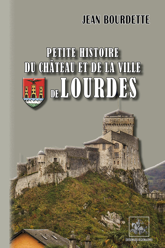 Petite Histoire du Château & de la Ville de Lourdes {livre numérique}