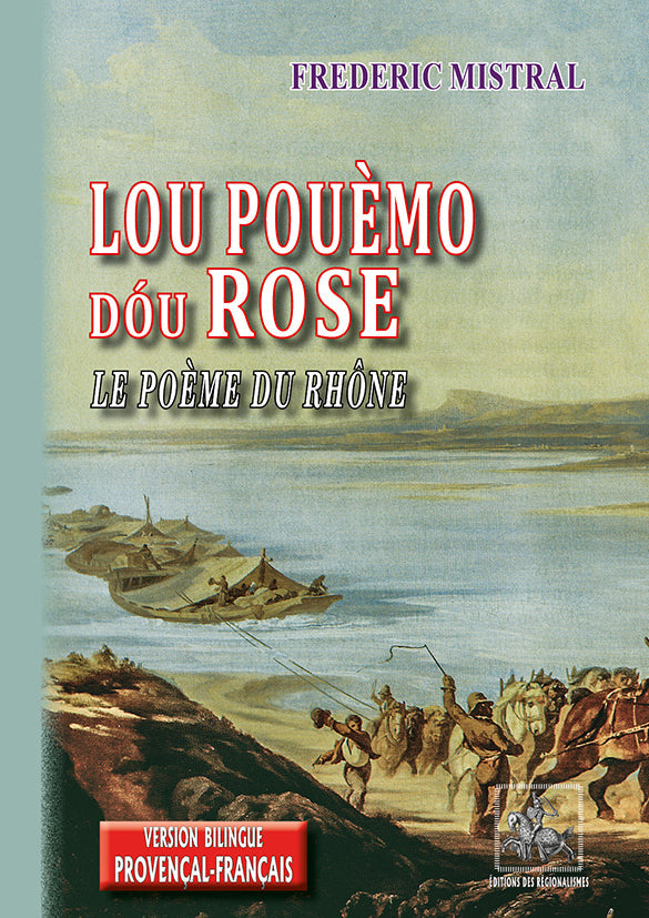 Lou Pouèmo dóu Ròse/Le Poème du Rhône (provençal-français) {livre numérique}