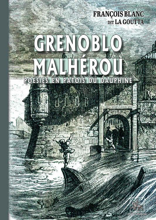 Grenoblo malhérou (poésies en patois du Dauphiné)