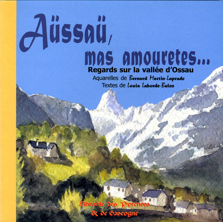 Aüssaü mas amouretes... Regards sur la Vallée d'Ossau