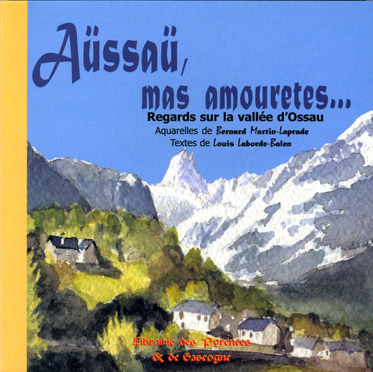 Aüssaü mas amouretes... Regards sur la Vallée d'Ossau (Cartonné)