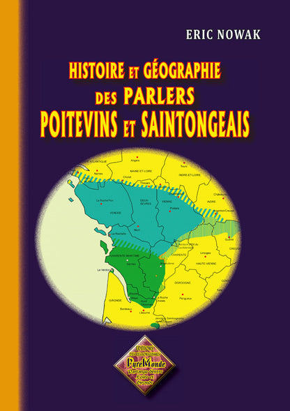 Histoire et Géographie des parlers poitevins et saintongeais