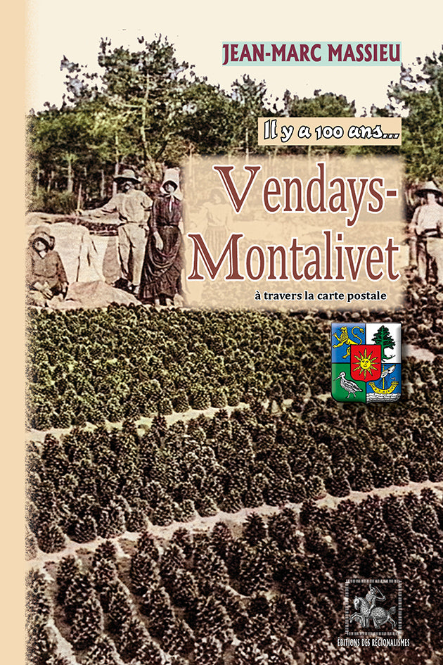 Vendays-Montalivet, il y a 100 ans... à travers la carte postale (n. s.)