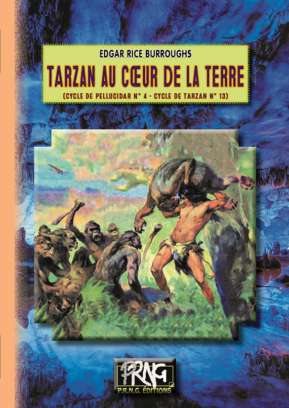 Tarzan au coeur de la Terre (cycle de Pellucidar, 4 • cycle de Tarzan, 13) {livre numérique}