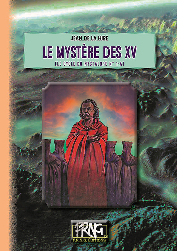 Le Mystère des XV (cycle du Nyctalope, 1-a) {livre numérique}