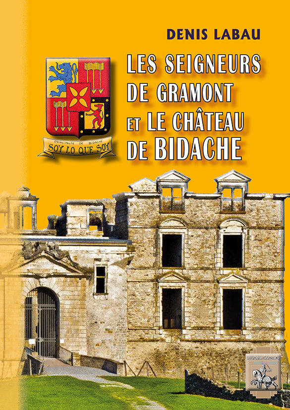 Les Seigneurs de Gramont et le Château de Bidache