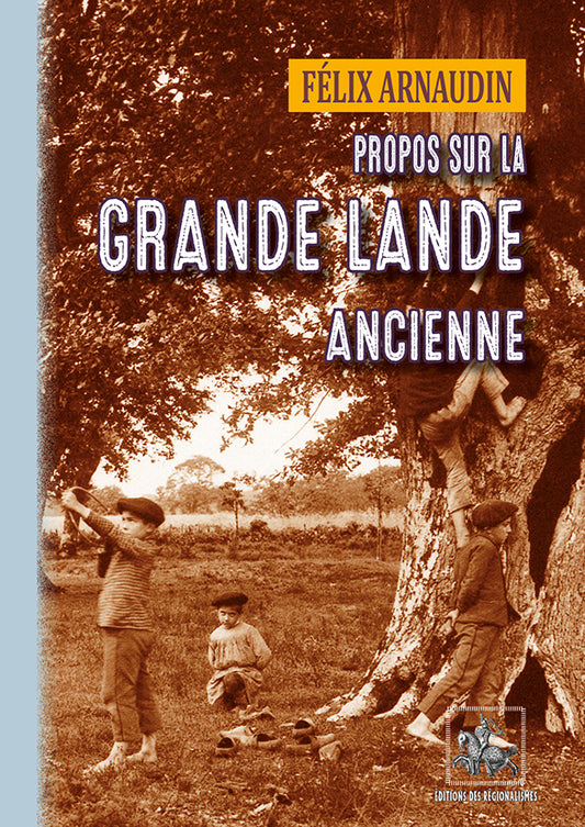 Propos sur la Grande Lande ancienne