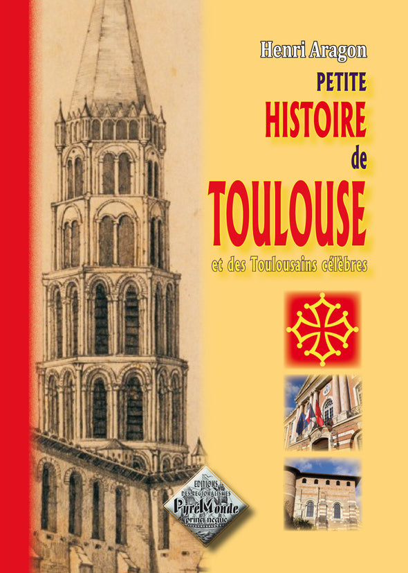 Petite Histoire de Toulouse et des Toulousains célèbres