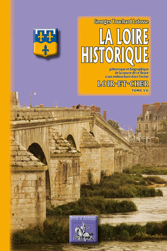 La Loire historique (T7 : le Loir-et-Cher)