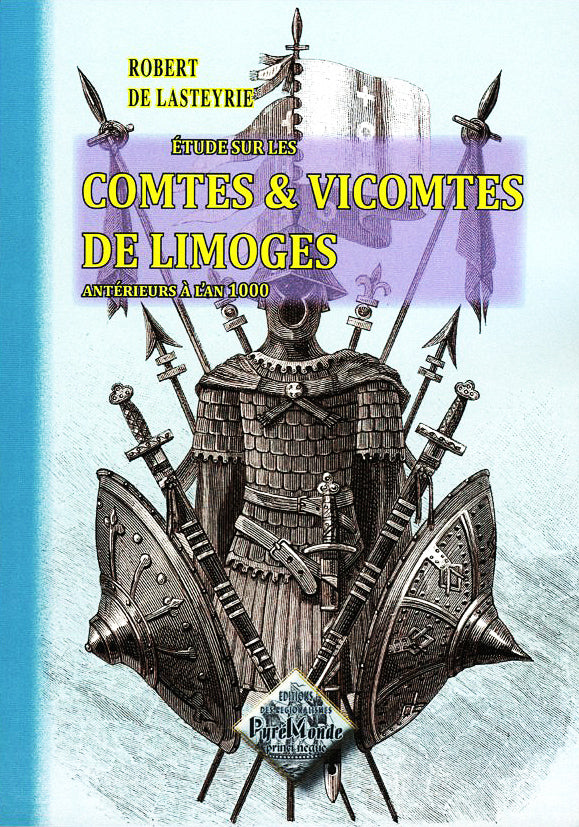 Etudes sur les Comtes et Vicomtes de Limoges antérieurs à l'an 1000