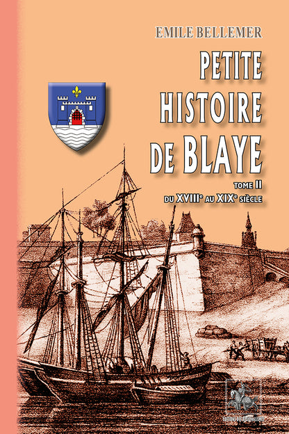 Petite Histoire de Blaye (T2 : du XVIIIe au XIXe siècle)