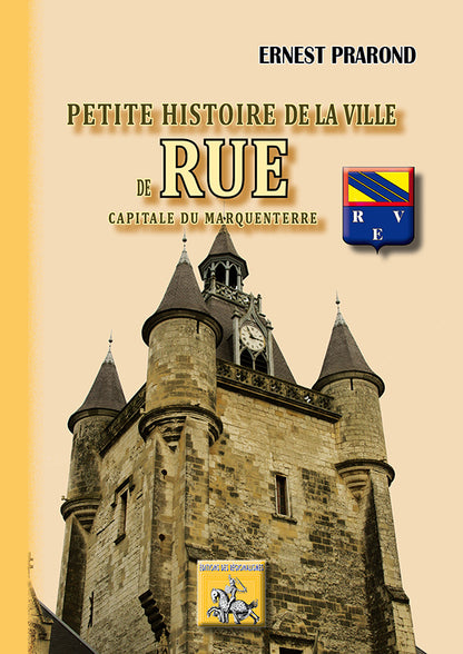 Petite Histoire de la Ville de Rue (capitale du Marquenterre)