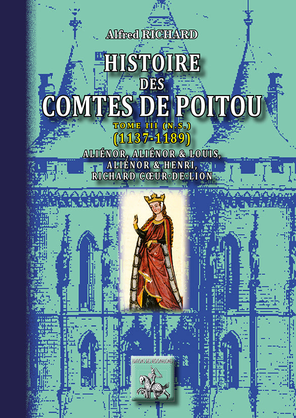 Histoire des Comtes de Poitou (T3 : 1137-1189) — Nouvelle Série