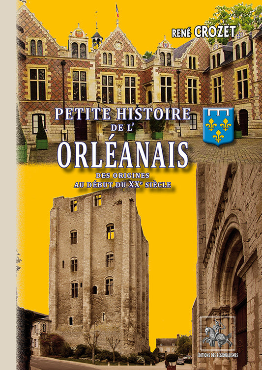 Petite Histoire de l'Orléanais (des origines au XXe siècle)