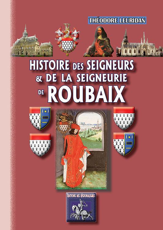 Histoire des Seigneurs et de la Seigneurie de Roubaix