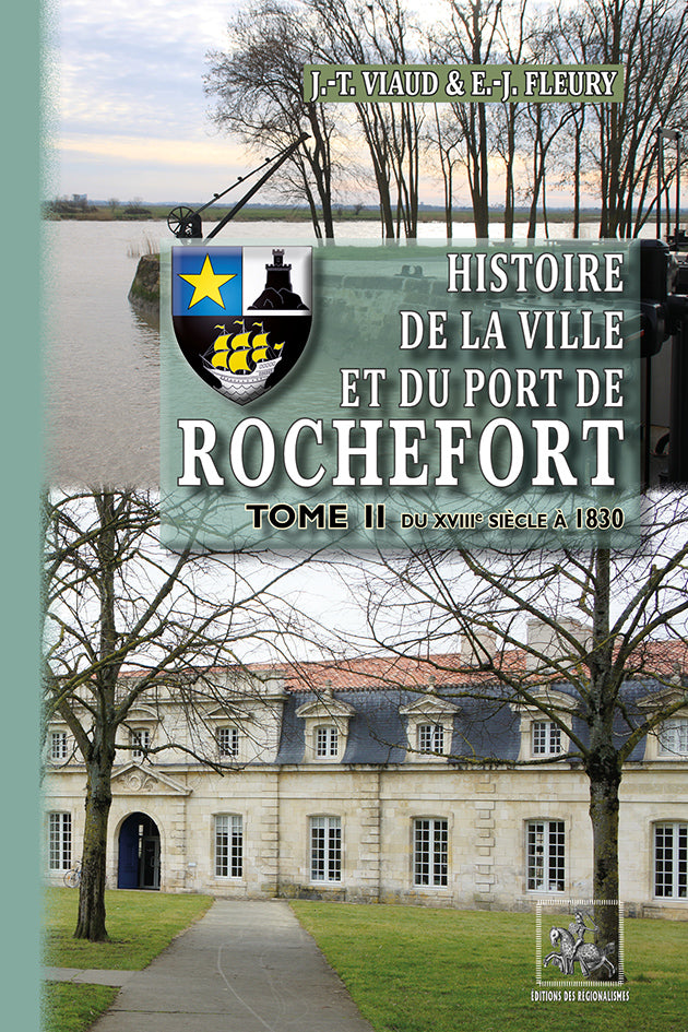 Histoire de la Ville et du Port de Rochefort (T2 : du XVIIIe siècle à 1830)