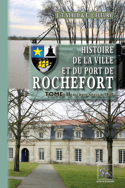 Histoire de la Ville et du Port de Rochefort (T2 : du XVIIIe siècle à 1830)