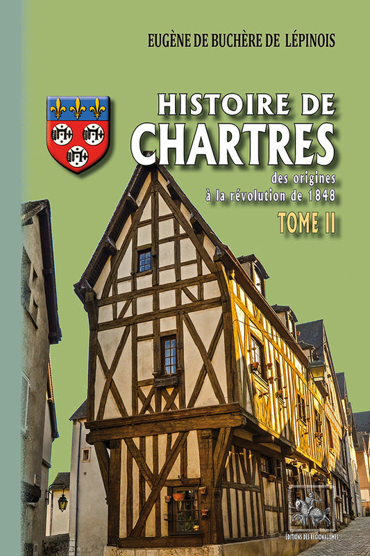 Histoire de Chartres (des origines à la révolution de 1848) • T2