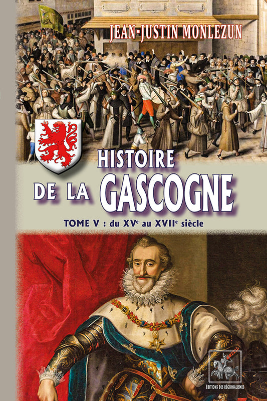 Histoire de la Gascogne (T5 : XVe-XVIIe siècles)