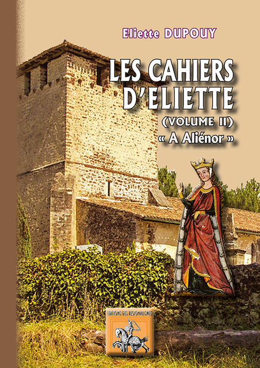 Les Cahiers d'Eliette : « A Aliénor » (volume 2)