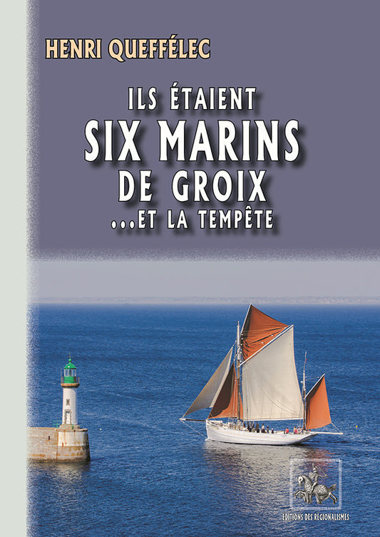 Ils étaient six Marins de Groix... et la Tempête (roman)