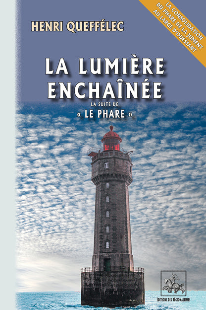 La Lumière enchaînée (roman) • (la suite de la construction du phare de la Jument au large d'Ouessant)