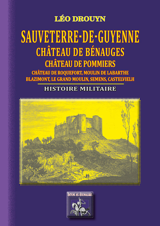 Sauveterre-de-Guyenne, château de Bénauges, de Pommiers, etc. : Histoire militaire