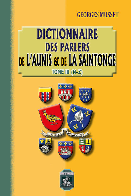 Dictionnaire des Parlers de l'Aunis et de la Saintonge (T3 : N-Z)