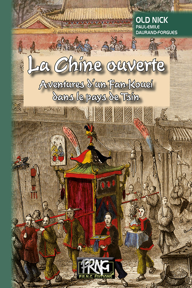 La Chine ouverte : aventures d'un Fan-kouei dans le pays de Tsin